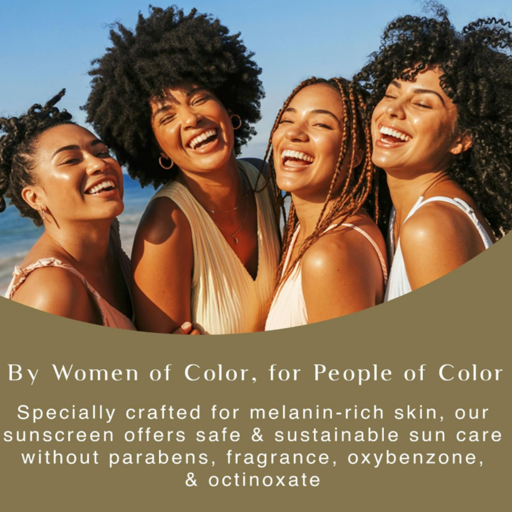 Lifestyle image showing four women of color laughing and smiling together under bright sunlight, accented by a gold curve and text stating the product is specially crafted for melanin-rich skin without parabens, fragrance, oxybenzone, or octinoxate.