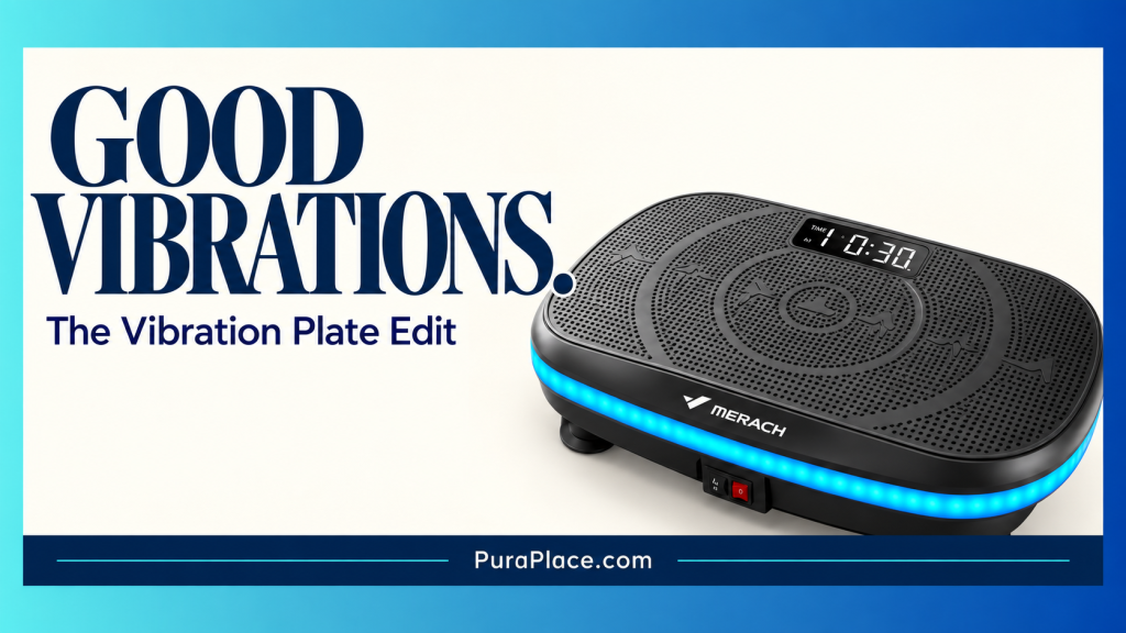 A black Merach vibration plate fitness machine displaying an illuminated blue LED light strip along its base and a digital timer reading 10:30. Above the machine, bold blue text reads 'GOOD VIBRATIONS. The Vibration Plate Edit' on an off-white background, with the website PuraPlace.com printed at the bottom.